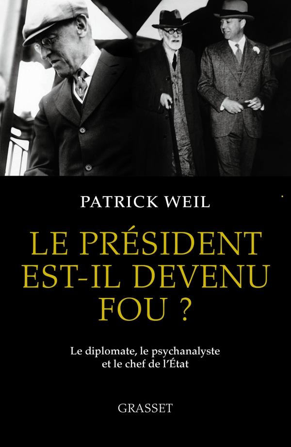 Le président est-il devenu fou ? - Patrick Weil